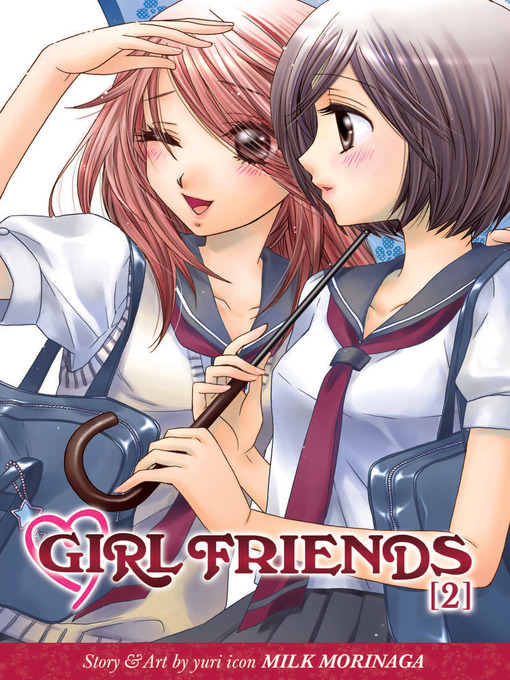 Title details for Girl Friends, Volume 2 by Milk Morinaga - Available